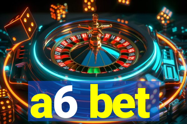 a6 bet